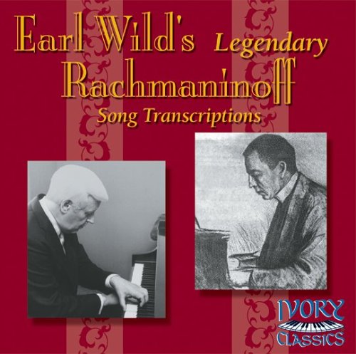 CD-Charts  Music : Earl Wild's Legendary Rachmaninoff Song Transcriptions
