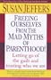 Freeing Ourselves from the Mad Myths of Parenthood