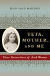 Teta, Mother, and Me: Three Generations of Arab Women