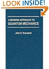 A Modern Approach to Quantum Mechanics