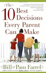 The 10 Best Decisions Every Parent Can Make