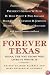 Forever Texas: Texas, The Way Those Who Lived It Wrote It