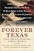 Books : Forever Texas: Texas, The Way Those Who Lived It Wrote It