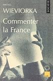Commenter la France (Collection Monde en cours. Societe) (French Edition)