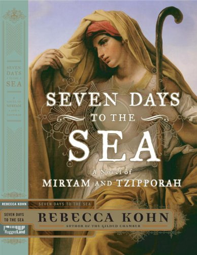 Seven Days to the Sea: An Epic Novel Of The Exodus