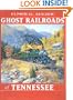 Ghost Railroads of Tennessee