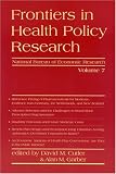 Frontiers in Health Policy Research: Volume 7 (NBER Frontiers in Health Policy)