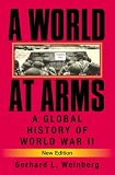 A World at Arms: A Global History of World War II, New Edition
