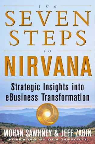 The Seven Steps to Nirvana: Strategic Insights into eBusiness Transformation