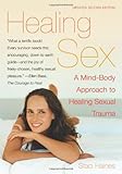 By Staci Haines - Healing Sex: A Mind-Body Approach to Healing Sexual Trauma (8/29/07)
