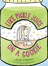 Like Pickle Juice on a Cookie