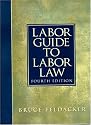 Labor Guide to Labor Law (4th Edition)
