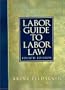 Labor Guide to Labor Law (4th Edition)