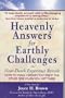 Heavenly Answers for Earthly Challenges: Near-Death Experience Reveals How to Make Certain You Enjoy the Other Side When You Get There