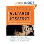 Mastering Alliance Strategy: A Comprehensive Guide to Design, Management, and Organization (Jossey Bass Business and Management Series)