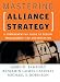 Books : Mastering Alliance Strategy: A Comprehensive Guide to Design, Management, and Organization (Jossey Bass Business and Management Series)