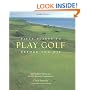 Fifty Places to Play Golf Before You Die: Golf Experts Share the World's Greatest Destinations