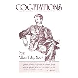 Cogitations from Albert Jay Nock