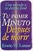 Book Tu primer minuto despues de la muerte: One Minute After You Die