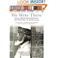 We Were There: Voices of African American Veterans, from World War II to the War in Iraq by Yvonne Latty and Ron Tarver