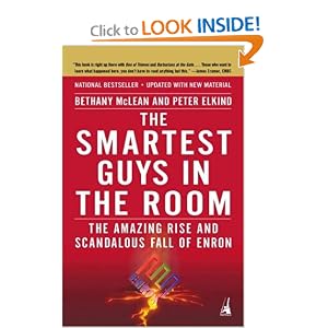 The Smartest Guys in the Room: The Amazing Rise and Scandalous Fall of Enron by Bethany McLean and Peter Elkind
