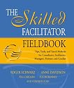 The Skilled Facilitator Fieldbook (Jossey-Bass Business & Management)
