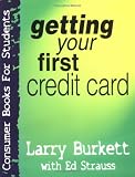 Getting Your First Credit Card (Consumer Books for Students)