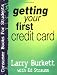 Getting Your First Credit Card (Consumer Books for College Students) by Larry Burkett, Ed Strauss