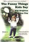 The Funny Things Kids Say Will Brighten Any Day: 2