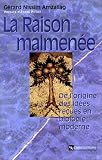 La Raison malmen�e : De l'origine des id�es re�ues en biologie moderne