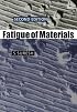 Fatigue of Materials (Cambridge Solid State Science Series) Second Edition