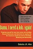 Damn, I Need a Job. Again!