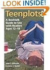 Teenplots: A Booktalk Guide to Use with Readers Ages 12-18