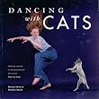 Dancing with Cats: From the Creators of the International Best Seller Why Cats Paint