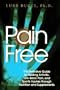Pain-Free: The Definitive Guide to Healing Arthritis, Low-back Pain and Sports Injuries through Nutrition and Supplements