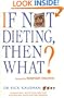 If Not Dieting Then What?