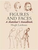 Figures and Faces: A Sketcher's Handbook (Dover Books on Art Instruction)