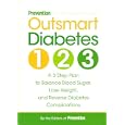 Prevention Outsmart Diabetes 1-2-3: A 3-Step Plan to Balance Blood Sugar, Lose Weight, and Reverse... by  Prevention Health Books