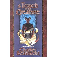 A Touch of the Creature: Unpublished Stories
