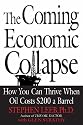 The Coming Economic Collapse: How You Can Thrive When Oil Costs $200 a Barrel