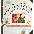 The World of William Joyce Scrapbook by William Joyce and Phillip Gold