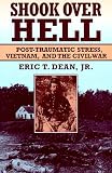 Shook over Hell: Post-Traumatic Stress, Vietnam, and the Civil War