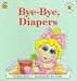 Bye-Bye, Diapers (Muppet Babies Big Steps)