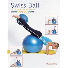 Swiss Ball: For Strength, Tone and Posture