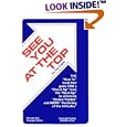 See You at the Top = Formerly Entitled Biscuits, Fleas, and Pump Handles (Motivational Series)