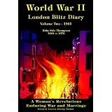 World War II London Blitz Diary, Volume 2, 1941 (A Woman's Revelations Enduring War and Marriage) ~ Ruby Side Thompson