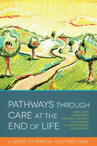 Pathways through Care at the End of Life: A Guide to Person-Centred Care