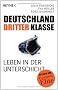 Deutschland dritter Klasse: Leben in der Unterschicht