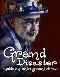 Grand Disaster: Inside an Underground Circus