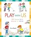 Play with Us: 100 Games from Around the World